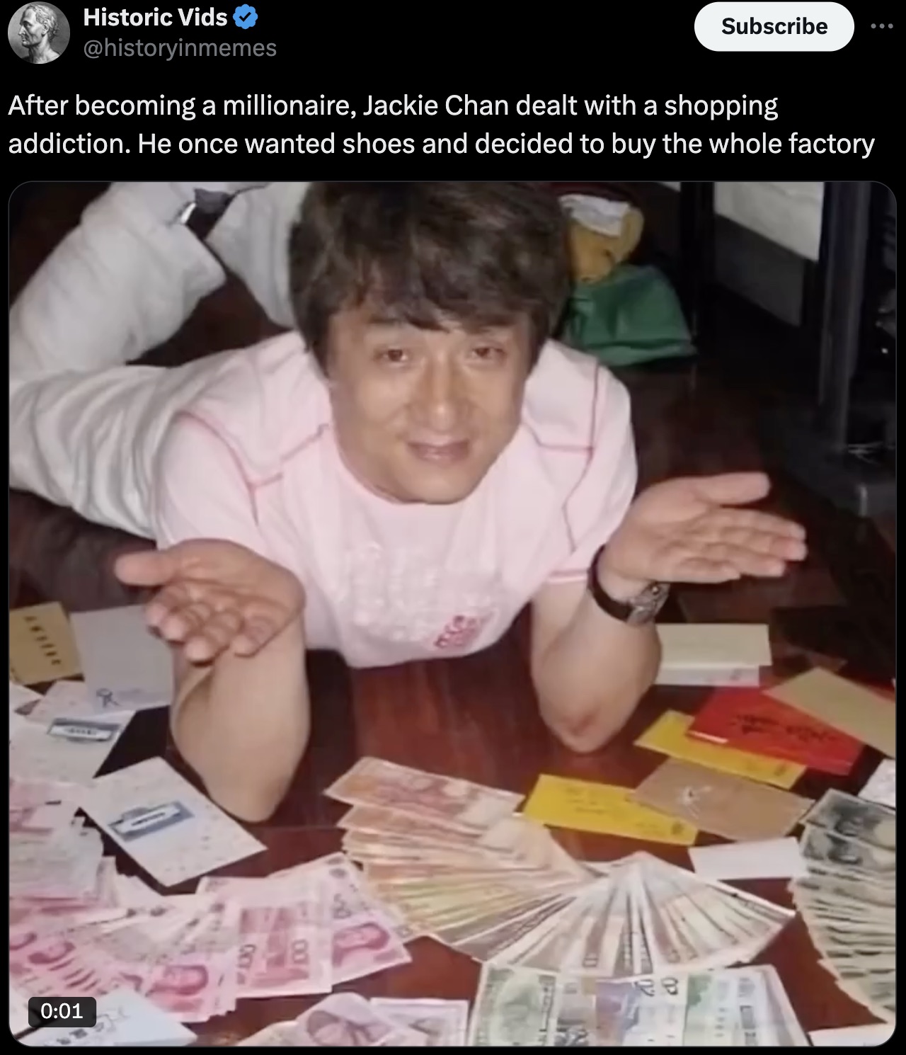 jackie chan money spread - Historic Vids Subscribe After becoming a millionaire, Jackie Chan dealt with a shopping addiction. He once wanted shoes and decided to buy the whole factory 8 00 28